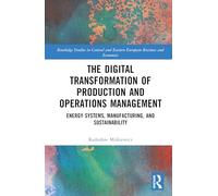 The Digital Transformation of Production and Operations Management: Energy Systems, Manufacturing, and Sustainability