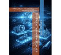 The Digital Twin Master Blueprint: Theory, Physics, Simulation Supremacy, and Autonomous Systems