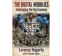 The Digital Wobblies: Sabotaging the Gig Economy