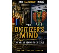 The Digitizer’s Mind:: 40 Years Behind the Needle