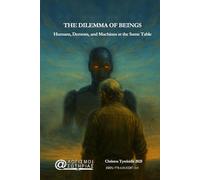THE DILEMMA OF BEINGS: Humans, Demons, and Machines at the Same Table
