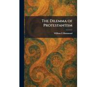 The Dilemma of Protestantism