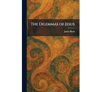 The Dilemmas of Jesus
