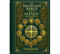 The Diloggun Bible: Volume IV: Patakís
