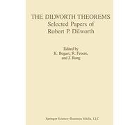 The Dilworth Theorems: Selected Papers of Robert P. Dilworth