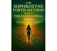 The Dimensional Mind: Beyond The Habit of Forward: The Return to Inner Order