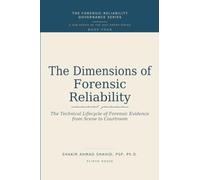 THE DIMENSIONS OF FORENSIC RELIABILITY: The Technical Lifecycle of Forensic Evidence from Scene to Courtroom