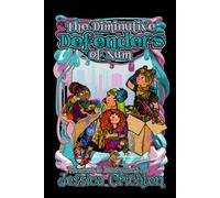 The Diminutive Defenders of Num: Guts and Glory: Freedom Fighters of Nil