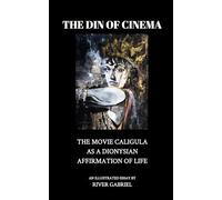 The Din of Cinema: The Movie Caligula as a Dionysian Affirmation of Life