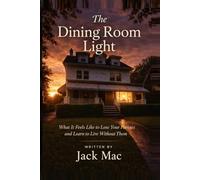 The Dining Room Light: What It Feels Like to Lose Your Parents and Learn to Live Without Them