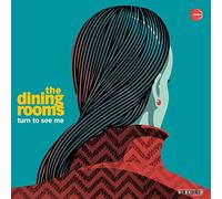 The Dining Rooms - Turn To See Me