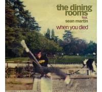Dining Rooms - When You Died (feat. Sean Martin) (7") - Vinile
