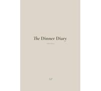 The Dinner Diary: A Restaurant Journal for Food Lovers, Travellers, Wine Enthusiasts and Culinary Adventurers - Oat