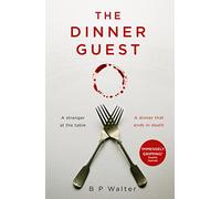 The Dinner Guest: The absolutely gripping Sunday Times bestseller with a breathtaking twist