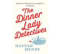 The Dinner Lady Detectives: A charming British village cosy mystery: 1