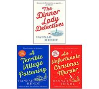 The Dinner Lady Detectives Series 3 Libri Collection Set di Hannah Hendy (The Dinner Lady Detectives, An Unfortunate Christmas Murder, A Terrible Village Poisoning)