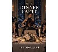 The Dinner Party: A Claustrophobic Domestic Thriller of Marriage and Murder