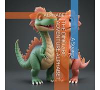 THE DINO ABC ADVENTURE ALPHABET: ALPHABET