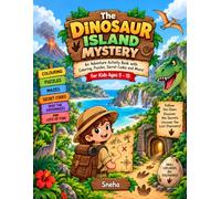 The Dinosaur Island Mystery: A Roaring Adventure with Coloring Pages, Puzzles, Secret Codes, Mazes & Hidden Clues for Kids Ages 5-15