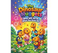 The Dinosaur Nuggets What Will You Be When You Grow Up?