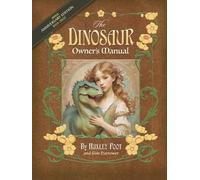 The Dinosaur Owner's Manual