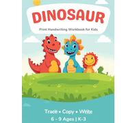 The Dinosaur Print Handwriting Workbook for Kids: Learn to Print Letters, Words & Sentences the Fun Way | A K-3 Handwriting Practice Book with Rewards