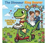 The Dinosaur Ring Bearer Coloring & Activity Book: Fun Wedding Day Activities, Games, Puzzles, and Tracing for Boys!