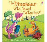The Dinosaur who asked 'What for?' – Libri illustrati – Usborne