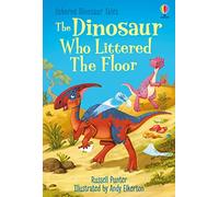 The dinosaur who littered the floor. Ediz. a colori