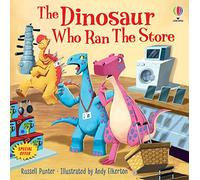 The dinosaur who ran the store. Dinosaur tales. Ediz. a colori