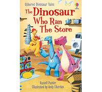 The dinosaur who ran the store. Dinosaur tales. Ediz. a colori