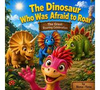 The Dinosaur Who Was Afraid to Roar