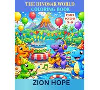 THE DINOSAUR WORLD: A Fun Coloring Book for Kids Ages 3-8