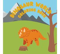 The Dinosaur World: A simple and easy coloring books with dinosaurs for kids