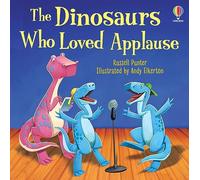 The Dinosaurs Who Loved Applause (Picture Books)