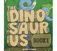 The Dinosaurus Book 1: Big Words & Colourful Dinosaurs for Little Learners Ages 3-6 - An Evidence-Inspired Early Learning Book