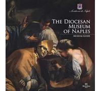 The Diocesan Museum of Naples. Museum guide