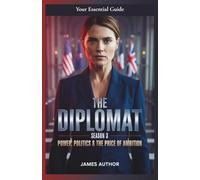The Diplomat Season 3: Power, Politics & The Price of Ambition - Your Essential Guide