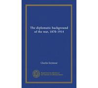 The diplomatic background of the war, 1870-1914