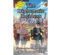 The Diplomatic Incident: The Sunset Manor Agency Cozy Mystery Series