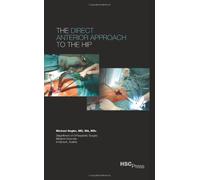 The Direct Anterior Approach to the Hip