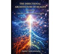 The Directional Architecture of Reality: Volume III - Ethical Coherence