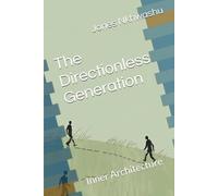 The Directionless Generation: Inner Architecture