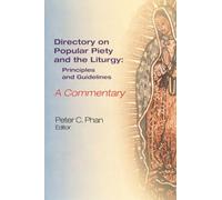 The Directory on Popular Piety and the Liturgy: Principles and Guidelines, A Commentary
