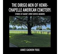 The Dirigo Men of Henri-Chapelle American Cemetery: Stories of Maine's WWII Service Members