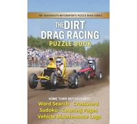 The Dirt Drag Racing Puzzle Book: Puzzles, Coloring Pages & Vehicle Maintenance Log Sheets for True Dirt Racers | A High-Octane Puzzle Book for Fans ... Activity Book for Grassroots Sand Drag Racers