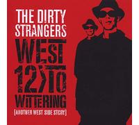 The Dirty Strangers - West 12 to Wittering Another West Side Story
