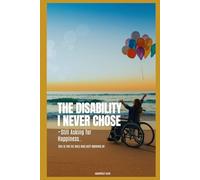 The Disability I Never Chose: ~Still Asking for Happiness..