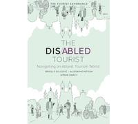 The Disabled Tourist: Navigating an Ableist Tourism World
