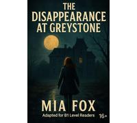 The Disappearance at Greystone: A Mystery Thriller Adapted for English Learners (B1 - Intermediate)